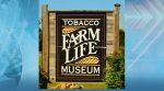 Tobacco Farm Life Museum Welcomes One Day Wonder Exhibit